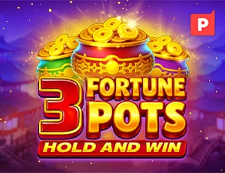 3 Fortune Pots Hold & Win