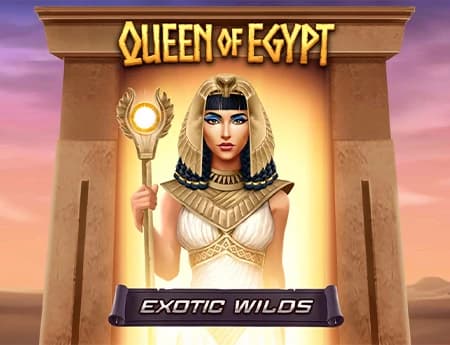 Queen Of Egypt Exotic Wilds