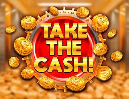 TAKE THE CASH!